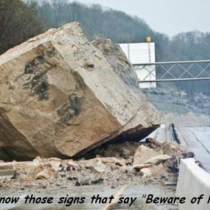that is why i drive by those signs looking straight up